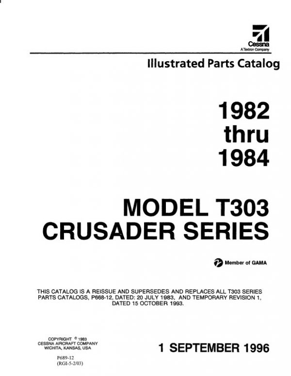 Cessna Model T303 Crusader Series Illustrated Parts Catalog (1982 Thru 1984) P689-12